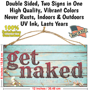 Funny Bathroom Sign Double Sided - Get Naked So What and Welcome Please Seat Yourself Sign. - Size 6 x 12