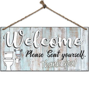 Funny Bathroom Sign Double Sided - Welcome Please Seat Yourself Sign in Two Different Styles. - Size 6 x 12