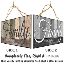 Load image into Gallery viewer, Double Sided Family Sign for Home Decor - Family Where Life Begins &amp; Love Never Ends. Colors and Light and Dark Grays - Size 6 x 17.25
