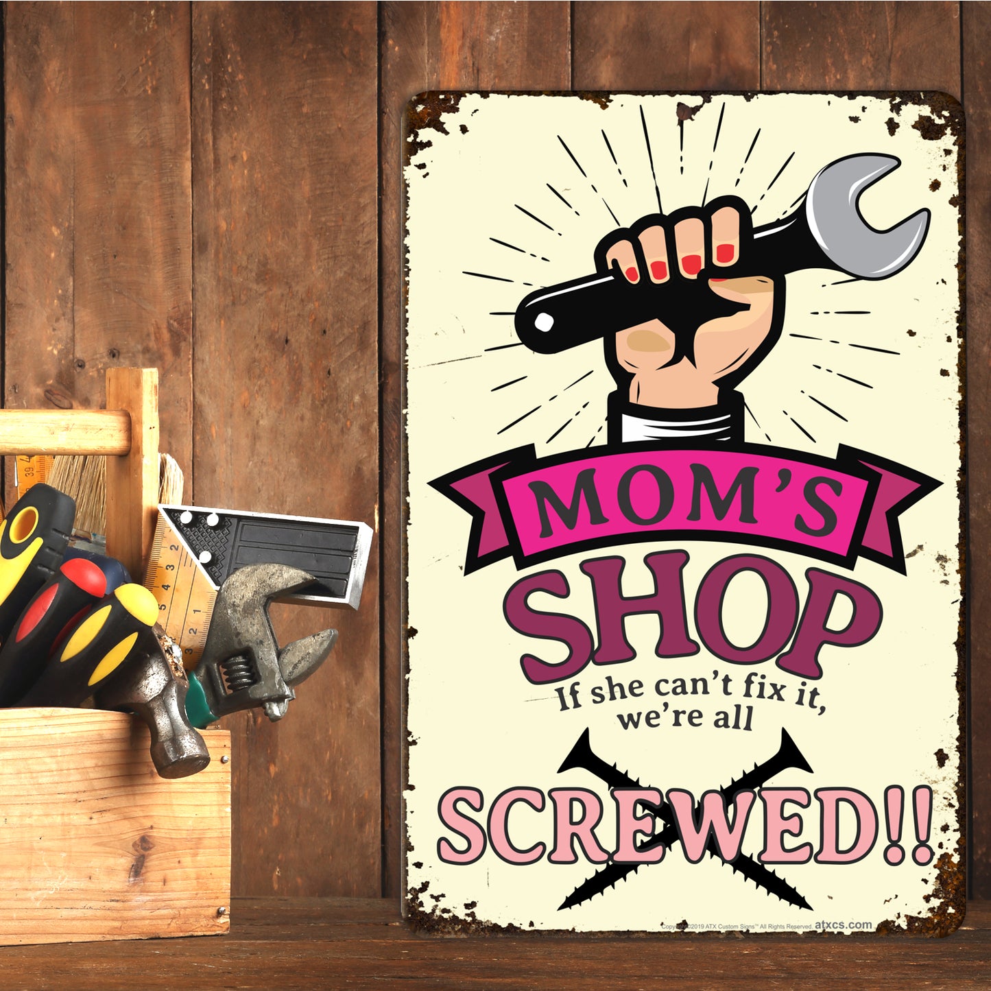 Funny Garage Signs Mom's Shop If She Can't Fix It, We're Screwed! - Size 8 x 12