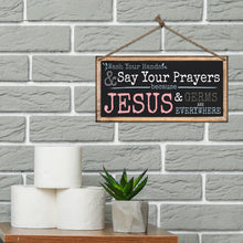 Load image into Gallery viewer, ATX CUSTOM SIGNS - Funny Double Sided Bathroom Sign - Wash Your Hands and Say Your Prayers because Jesus and Germs are Everywhere with Wash Your Hands... ya filthy animal!.
