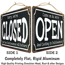 Load image into Gallery viewer, ATX CUSTOM SIGNS - Come on in, we&#39;re Open And Cooking Up Deliciousness! Sorry we&#39;re Closed But Our Deliciousness will Return! Double Sided Sign - Open Closed Black Rusted Metal Sign
