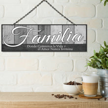 Load image into Gallery viewer, ATX CUSTOM SIGNS - Double Sided Family Sign in Spanish for Home Decor - Familia Donde Comienza la Vida y el Amor Nunca Termina. Colors and Light and Dark Grays
